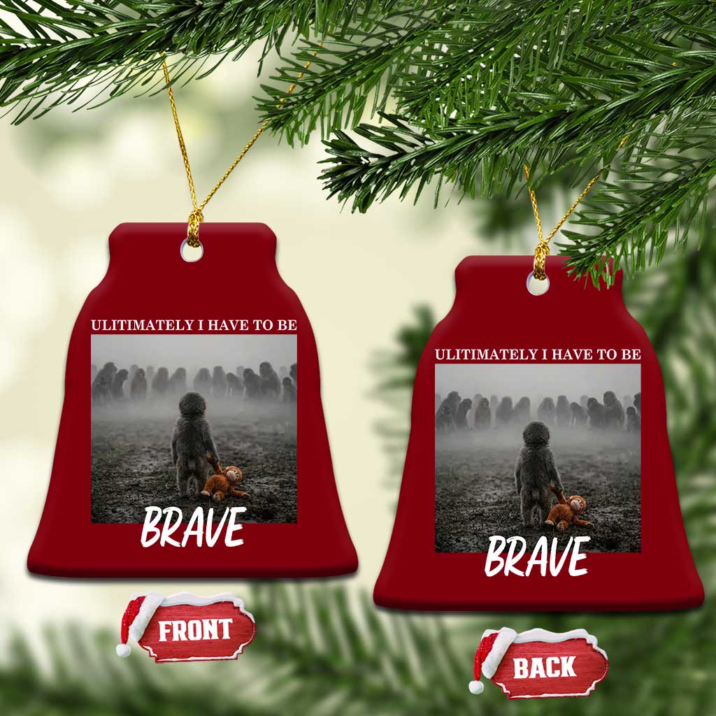 Sad Punch Monkey Ceramic Ornament Ultimately I Have To Be Brave TS14 Print Your Wear