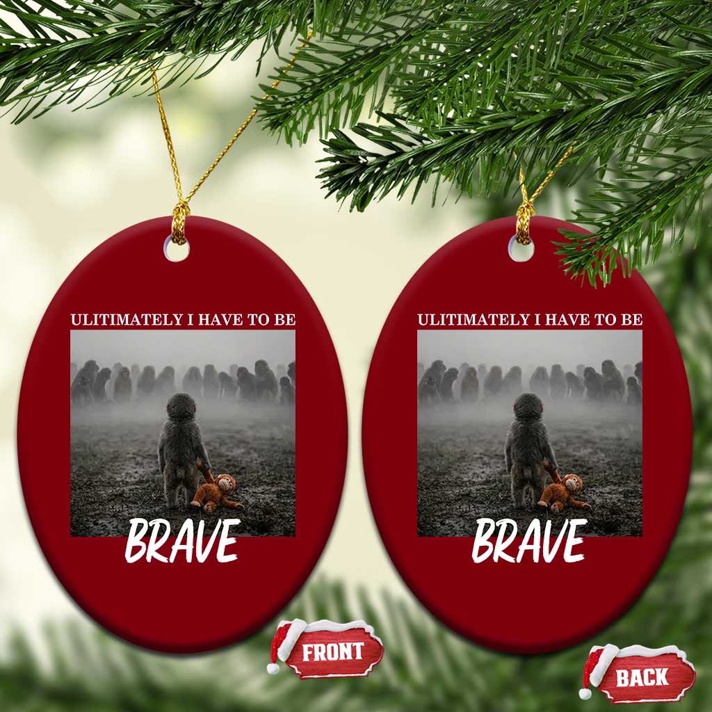 Sad Punch Monkey Ceramic Ornament Ultimately I Have To Be Brave TS14 Print Your Wear