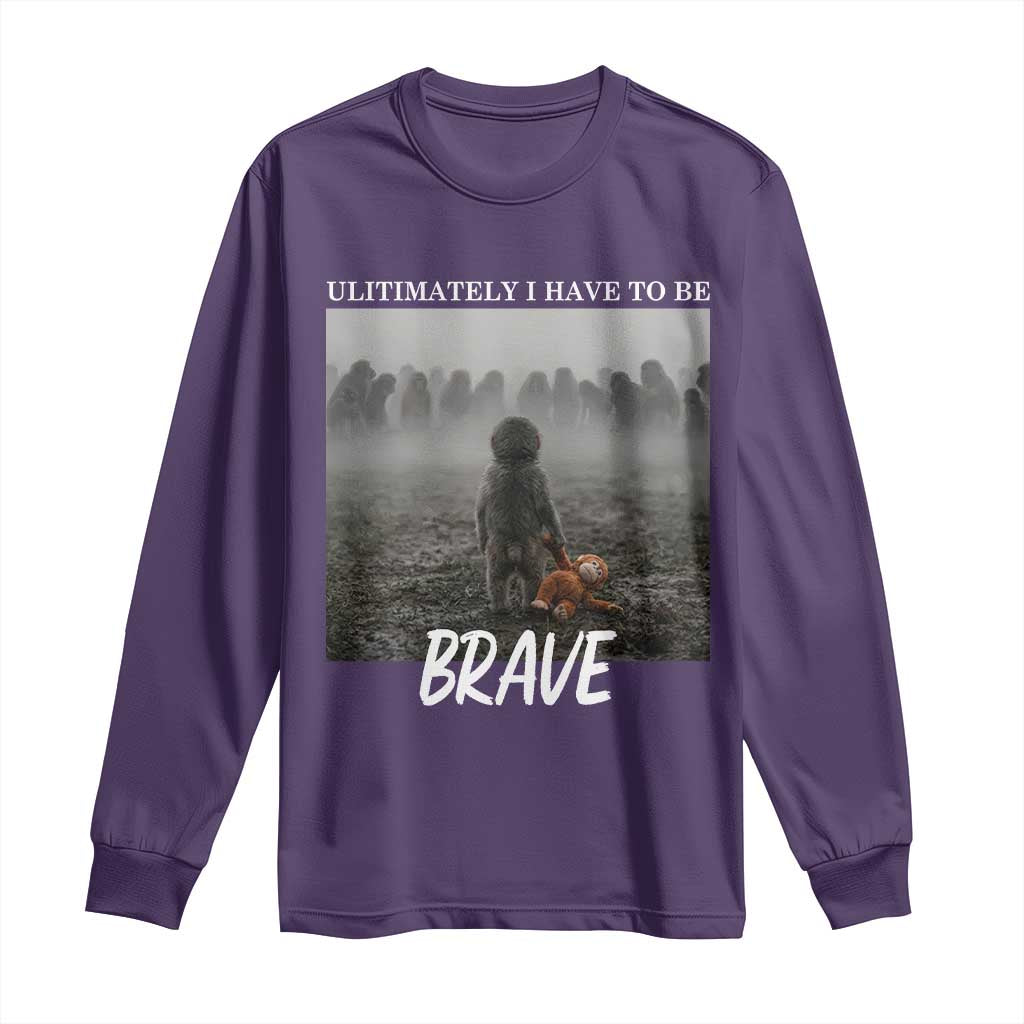 Sad Punch Monkey Long Sleeve Shirt Ultimately I Have To Be Brave TS14 Purple Print Your Wear