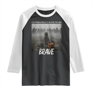Sad Punch Monkey Raglan Shirt Ultimately I Have To Be Brave TS14 Black White Print Your Wear