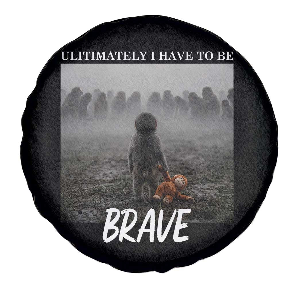 Sad Punch Monkey Spare Tire Cover Ultimately I Have To Be Brave TS14 Print Your Wear