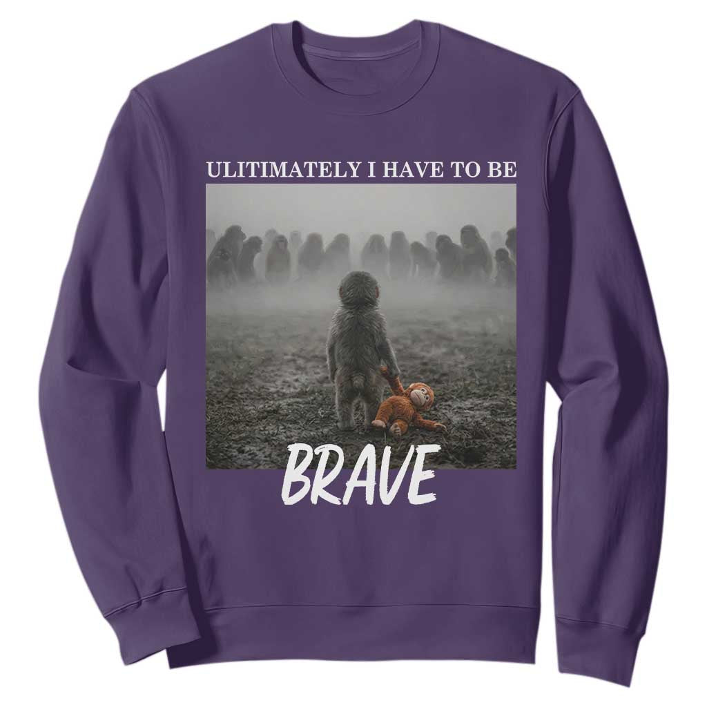 Sad Punch Monkey Sweatshirt Ultimately I Have To Be Brave TS14 Purple Print Your Wear