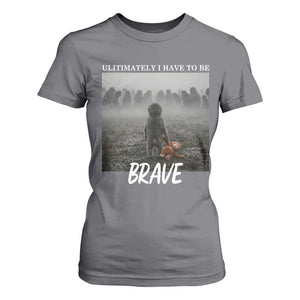 Sad Punch Monkey T Shirt For Women Ultimately I Have To Be Brave TS14 Charcoal Print Your Wear