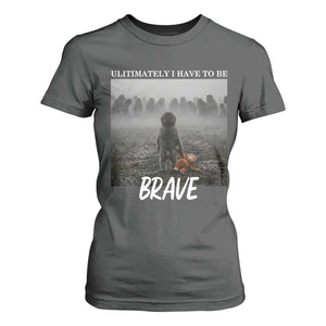 Sad Punch Monkey T Shirt For Women Ultimately I Have To Be Brave TS14 Dark Heather Print Your Wear