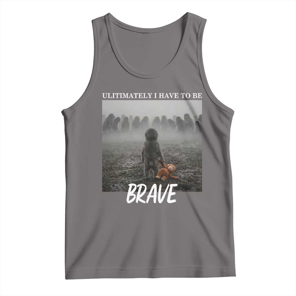 Sad Punch Monkey Tank Top Ultimately I Have To Be Brave TS14 Deep Heather Print Your Wear