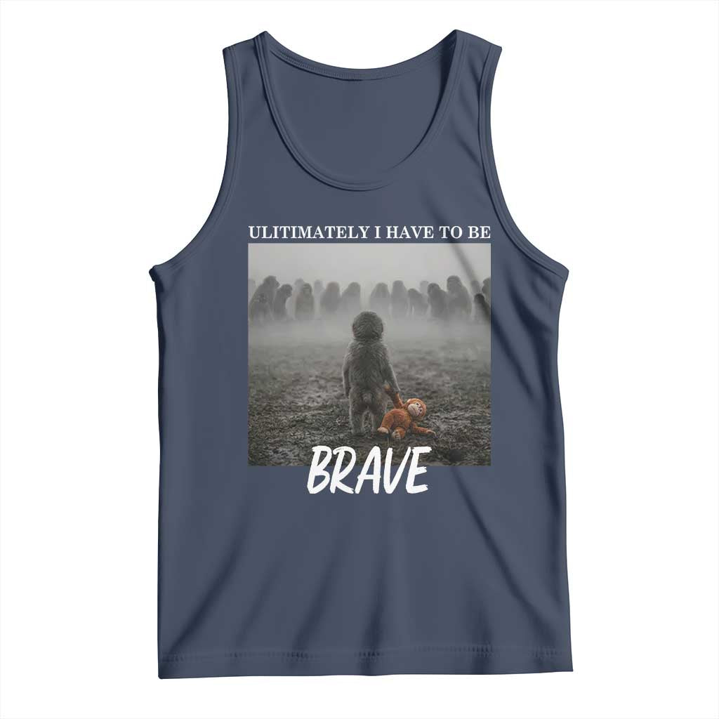 Sad Punch Monkey Tank Top Ultimately I Have To Be Brave TS14 Navy Print Your Wear
