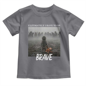 Sad Punch Monkey Toddler T Shirt Ultimately I Have To Be Brave TS14 Charcoal Print Your Wear