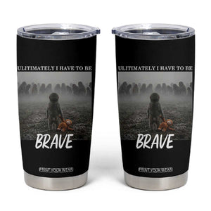 Sad Punch Monkey Tumbler Cup Ultimately I Have To Be Brave TS14 Black Print Your Wear