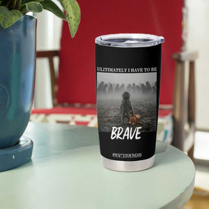 Sad Punch Monkey Tumbler Cup Ultimately I Have To Be Brave TS14 Print Your Wear