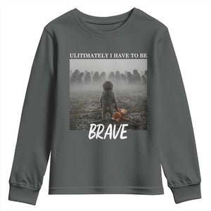 Sad Punch Monkey Youth Sweatshirt Ultimately I Have To Be Brave TS14 Dark Heather Print Your Wear