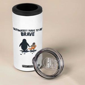 Punch Monkey And Nihilist Penguin Viral 4 in 1 Can Cooler Tumbler Ultimately I Have To Be Brave TS14 Print Your Wear