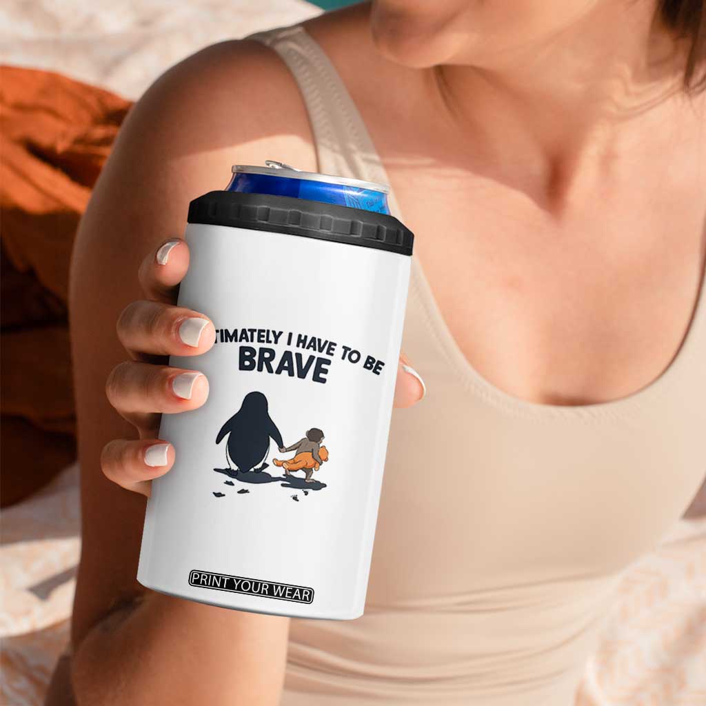 Punch Monkey And Nihilist Penguin Viral 4 in 1 Can Cooler Tumbler Ultimately I Have To Be Brave TS14 Print Your Wear