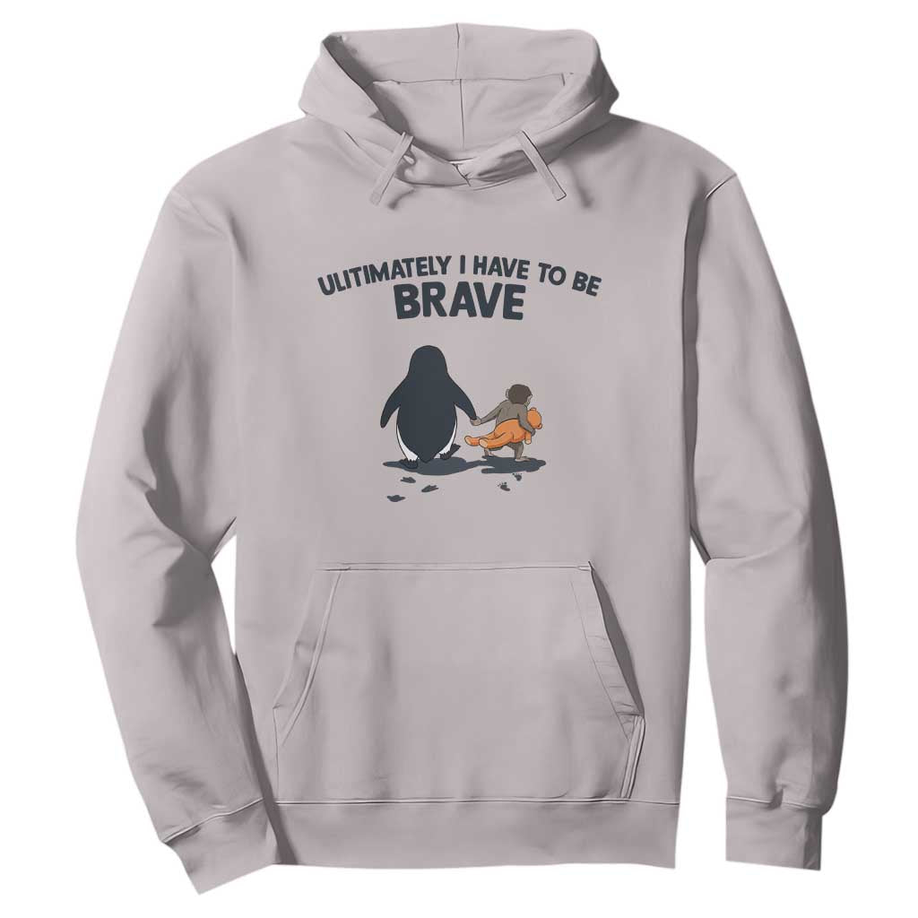 Punch Monkey And Nihilist Penguin Viral Hoodie Ultimately I Have To Be Brave TS14 Ice Gray Print Your Wear