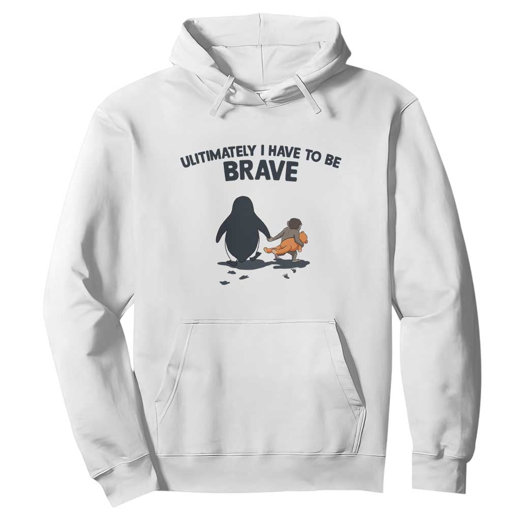 Punch Monkey And Nihilist Penguin Viral Hoodie Ultimately I Have To Be Brave TS14 White Print Your Wear