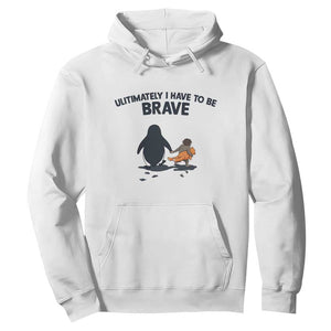Punch Monkey And Nihilist Penguin Viral Hoodie Ultimately I Have To Be Brave TS14 White Print Your Wear