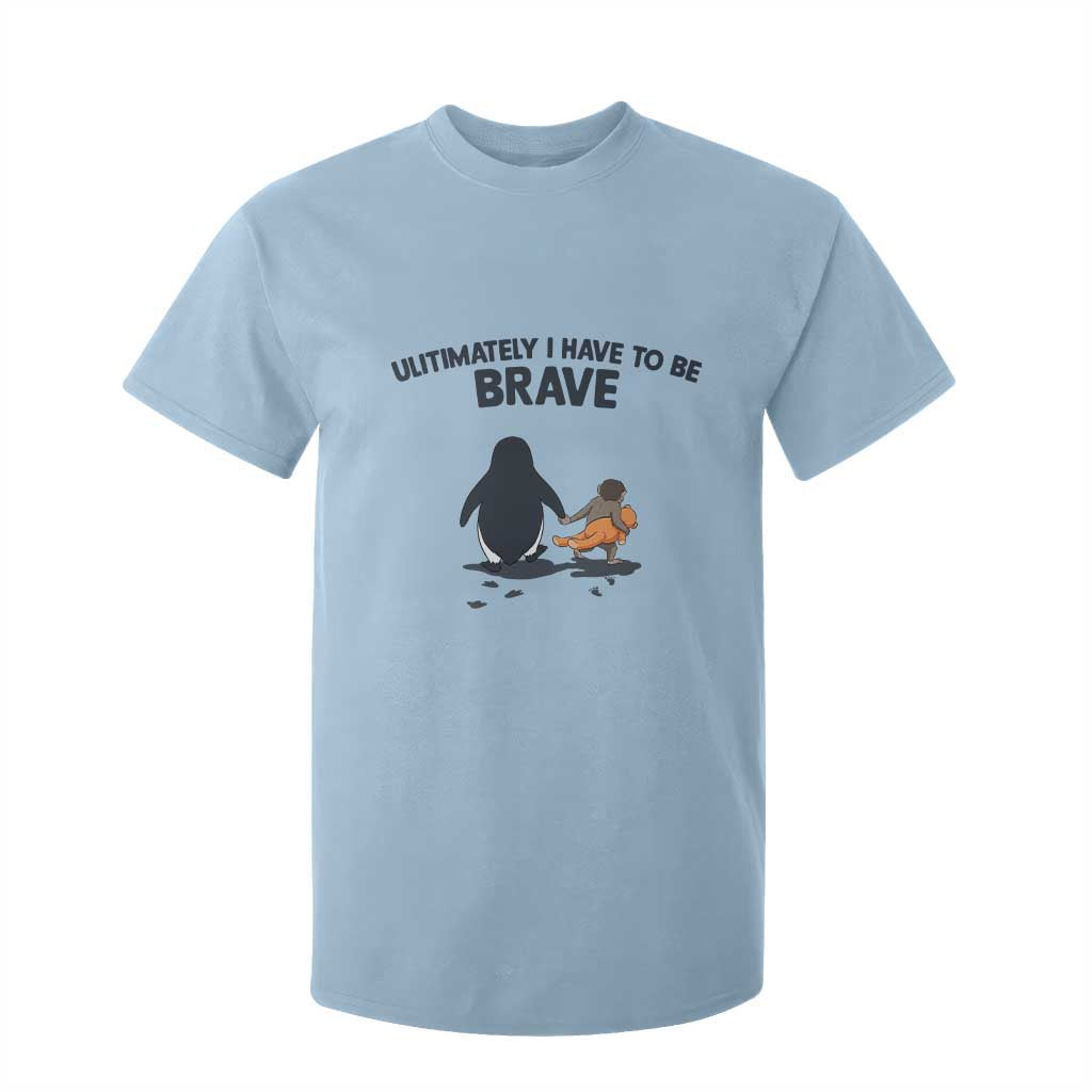 Punch Monkey And Nihilist Penguin Viral T Shirt For Kid Ultimately I Have To Be Brave TS14 Light Blue Print Your Wear