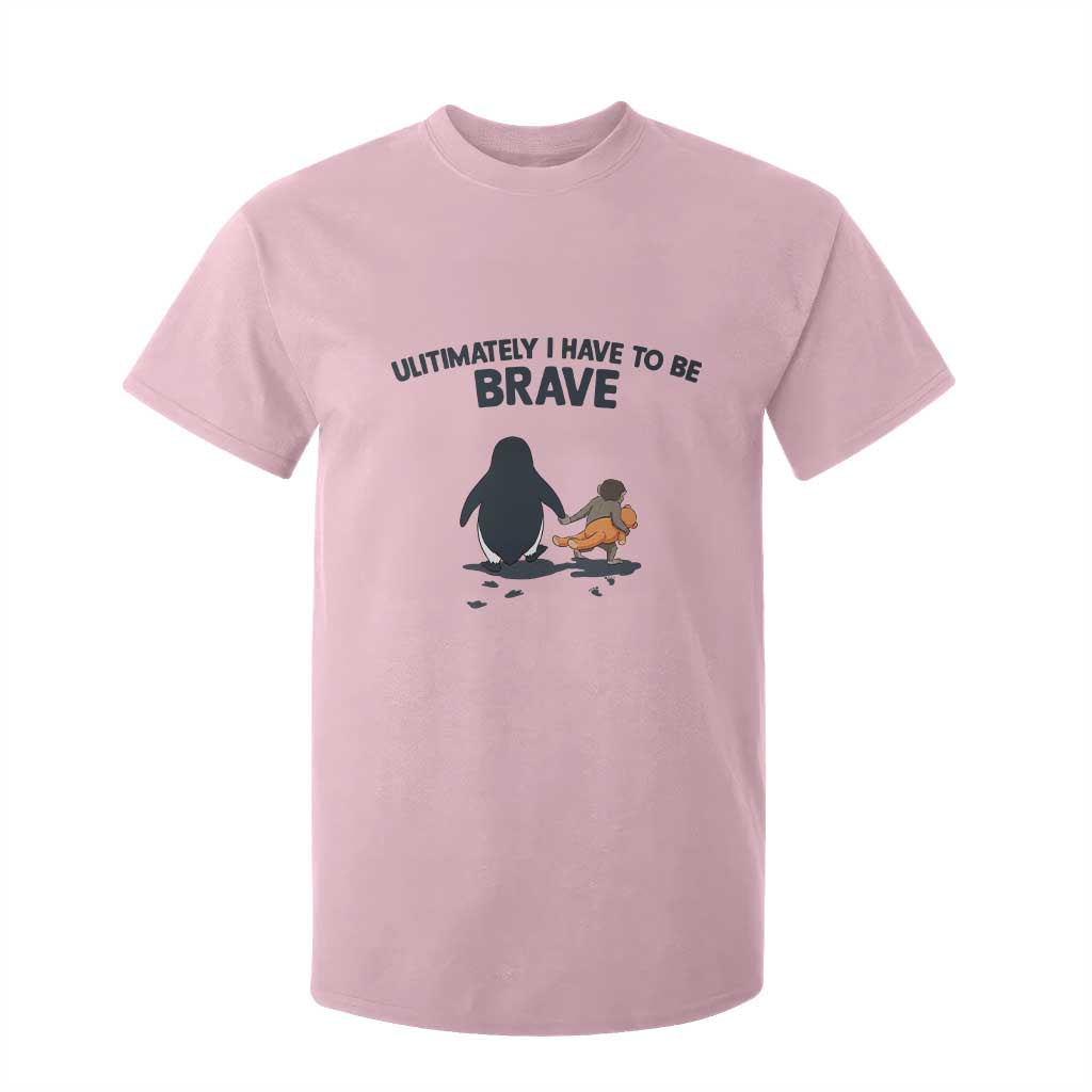 Punch Monkey And Nihilist Penguin Viral T Shirt For Kid Ultimately I Have To Be Brave TS14 Light Pink Print Your Wear