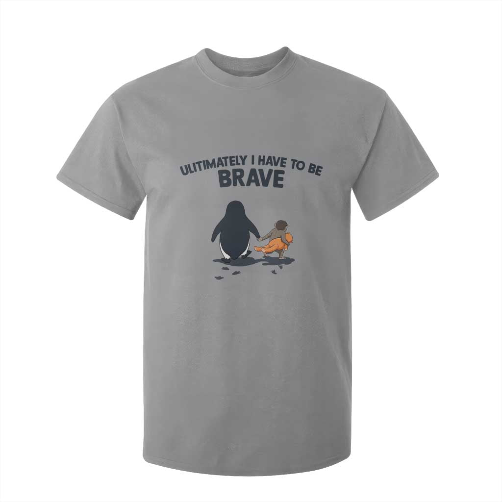 Punch Monkey And Nihilist Penguin Viral T Shirt For Kid Ultimately I Have To Be Brave TS14 Sport Gray Print Your Wear