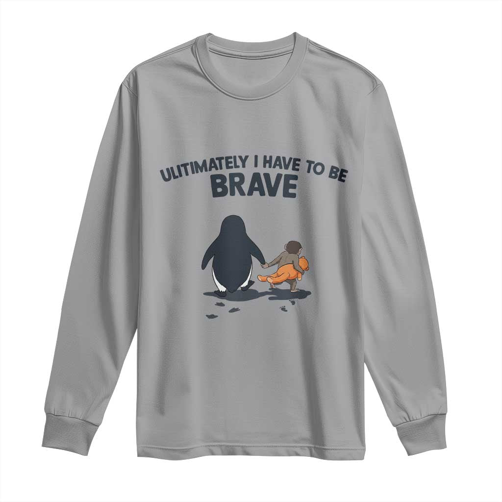 Punch Monkey And Nihilist Penguin Viral Long Sleeve Shirt Ultimately I Have To Be Brave TS14 Sport Gray Print Your Wear