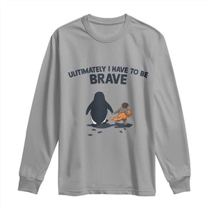 Punch Monkey And Nihilist Penguin Viral Long Sleeve Shirt Ultimately I Have To Be Brave TS14 Sport Gray Print Your Wear
