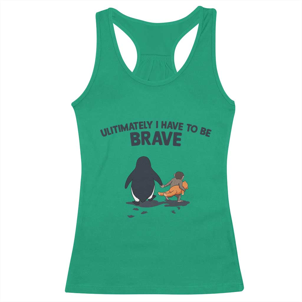 Punch Monkey And Nihilist Penguin Viral Racerback Tank Top Ultimately I Have To Be Brave TS14 Irish Green Print Your Wear