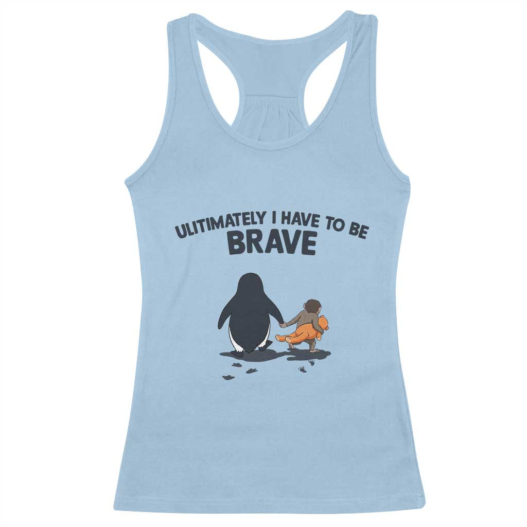 Punch Monkey And Nihilist Penguin Viral Racerback Tank Top Ultimately I Have To Be Brave TS14 Light Blue Print Your Wear