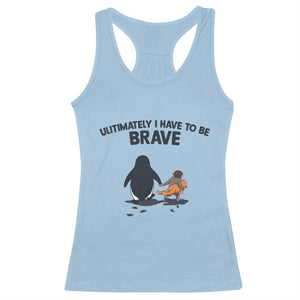 Punch Monkey And Nihilist Penguin Viral Racerback Tank Top Ultimately I Have To Be Brave TS14 Light Blue Print Your Wear