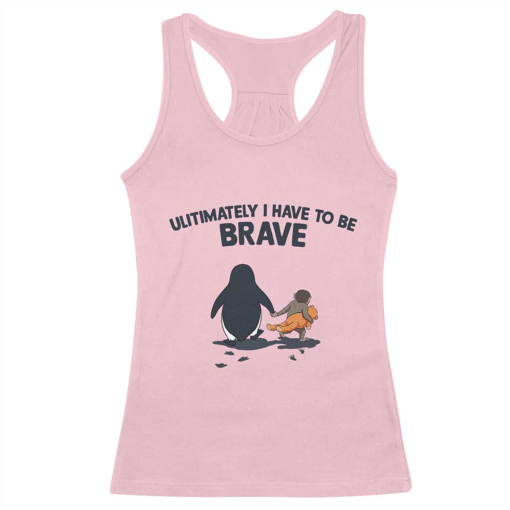 Punch Monkey And Nihilist Penguin Viral Racerback Tank Top Ultimately I Have To Be Brave TS14 Light Pink Print Your Wear