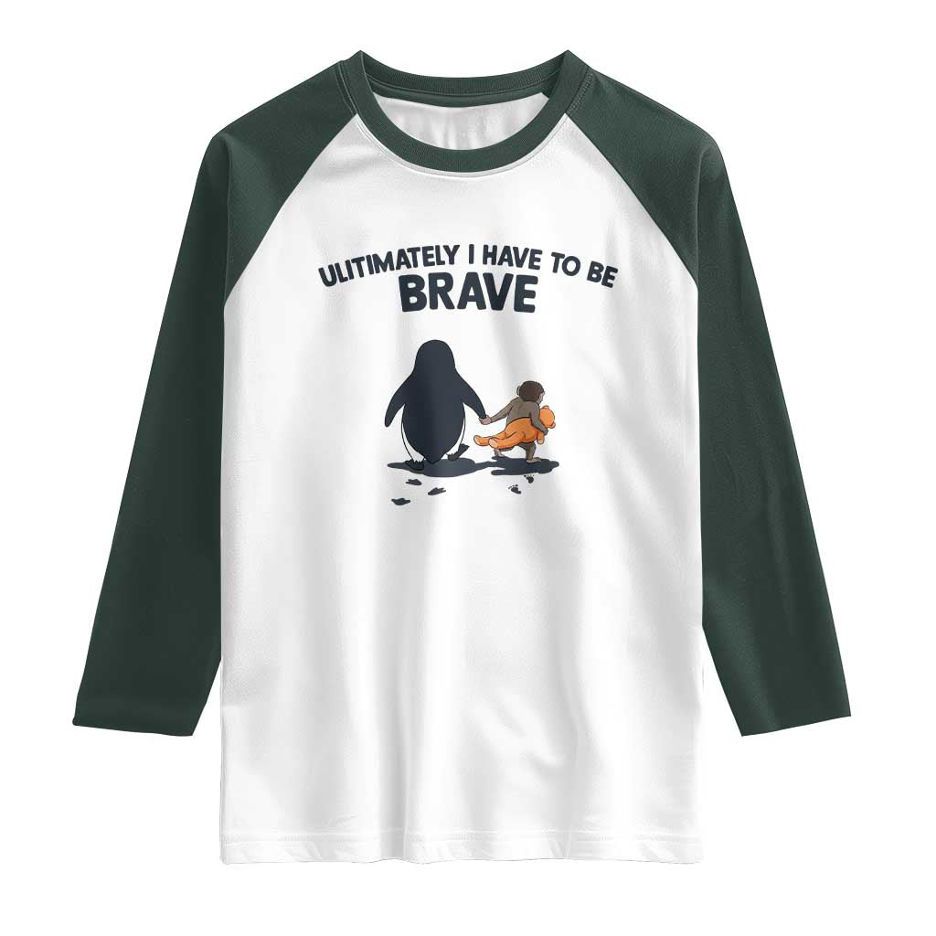 Punch Monkey And Nihilist Penguin Viral Raglan Shirt Ultimately I Have To Be Brave TS14 White Dark Forest Green Print Your Wear