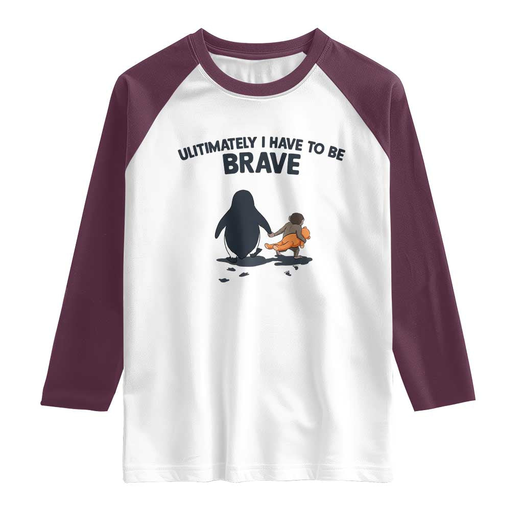 Punch Monkey And Nihilist Penguin Viral Raglan Shirt Ultimately I Have To Be Brave TS14 White Maroon Print Your Wear