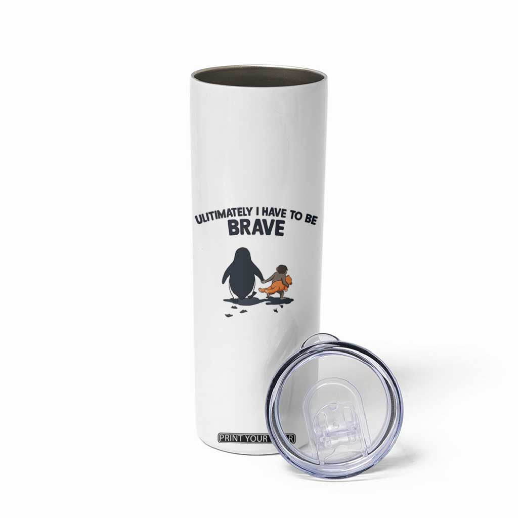 Punch Monkey And Nihilist Penguin Viral Skinny Tumbler Ultimately I Have To Be Brave TS14 Print Your Wear