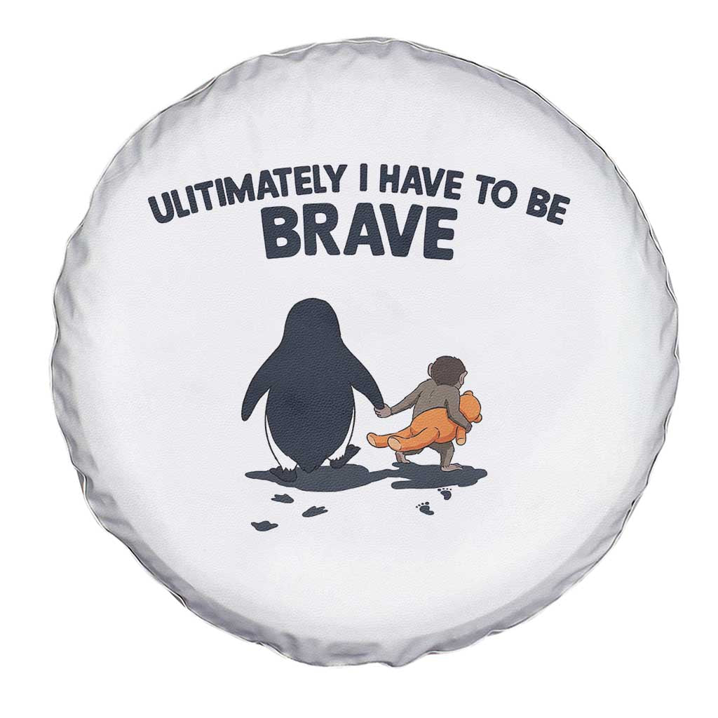 Punch Monkey And Nihilist Penguin Viral Spare Tire Cover Ultimately I Have To Be Brave TS14 Print Your Wear