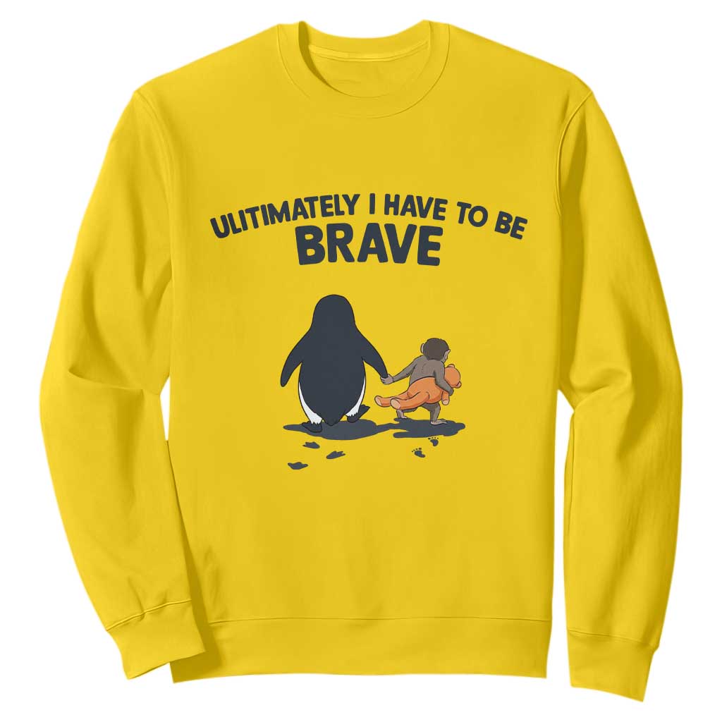 Punch Monkey And Nihilist Penguin Viral Sweatshirt Ultimately I Have To Be Brave TS14 Daisy Print Your Wear