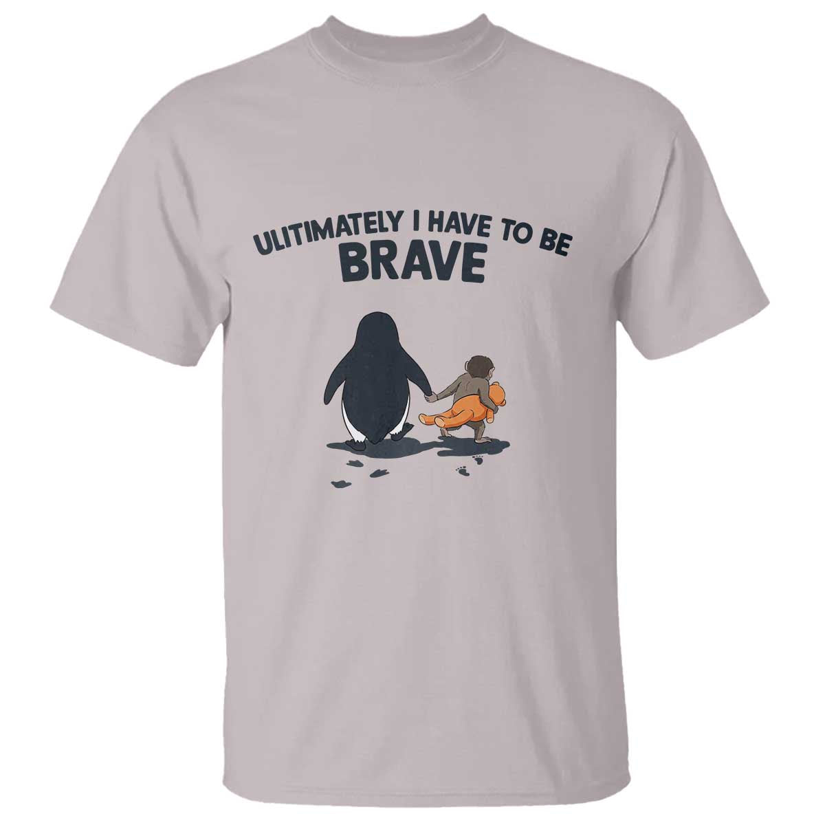 Punch Monkey And Nihilist Penguin Viral T Shirt Ultimately I Have To Be Brave TS14 Ice Gray Print Your Wear