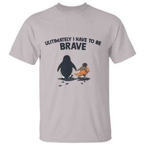 Punch Monkey And Nihilist Penguin Viral T Shirt Ultimately I Have To Be Brave TS14 Ice Gray Print Your Wear