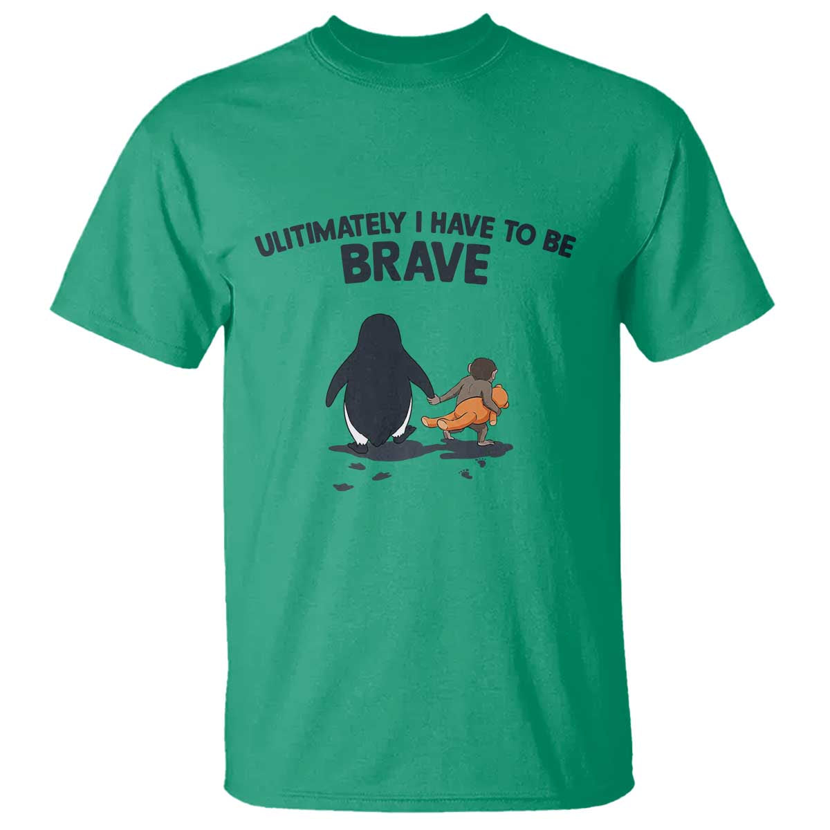 Punch Monkey And Nihilist Penguin Viral T Shirt Ultimately I Have To Be Brave TS14 Irish Green Print Your Wear