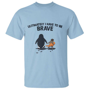 Punch Monkey And Nihilist Penguin Viral T Shirt Ultimately I Have To Be Brave TS14 Light Blue Print Your Wear