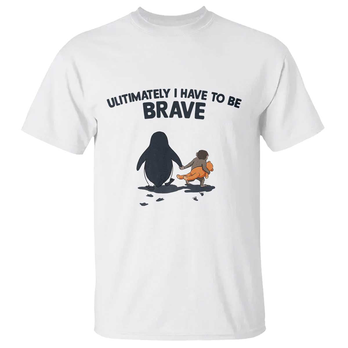 Punch Monkey And Nihilist Penguin Viral T Shirt Ultimately I Have To Be Brave TS14 White Print Your Wear