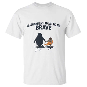 Punch Monkey And Nihilist Penguin Viral T Shirt Ultimately I Have To Be Brave TS14 White Print Your Wear