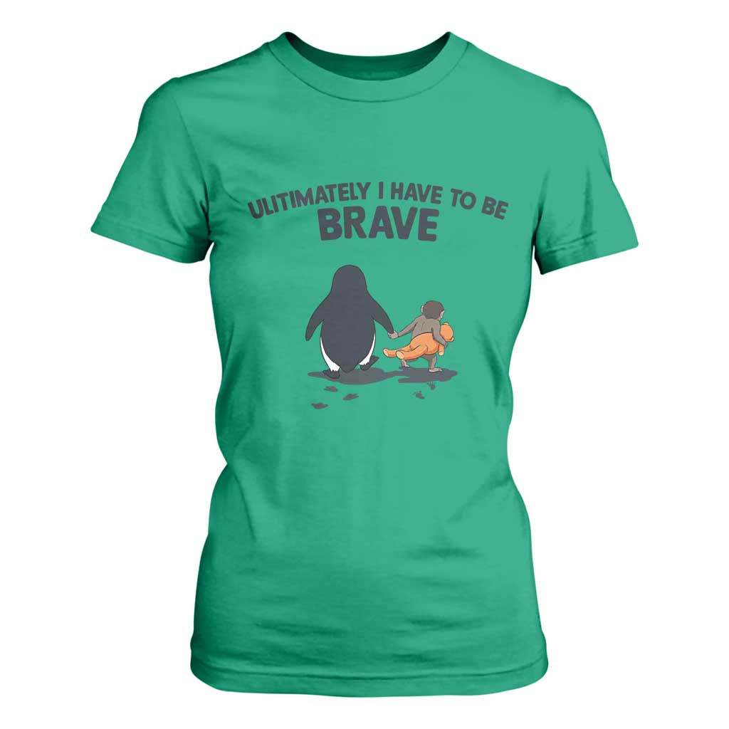 Punch Monkey And Nihilist Penguin Viral T Shirt For Women Ultimately I Have To Be Brave TS14 Irish Green Print Your Wear