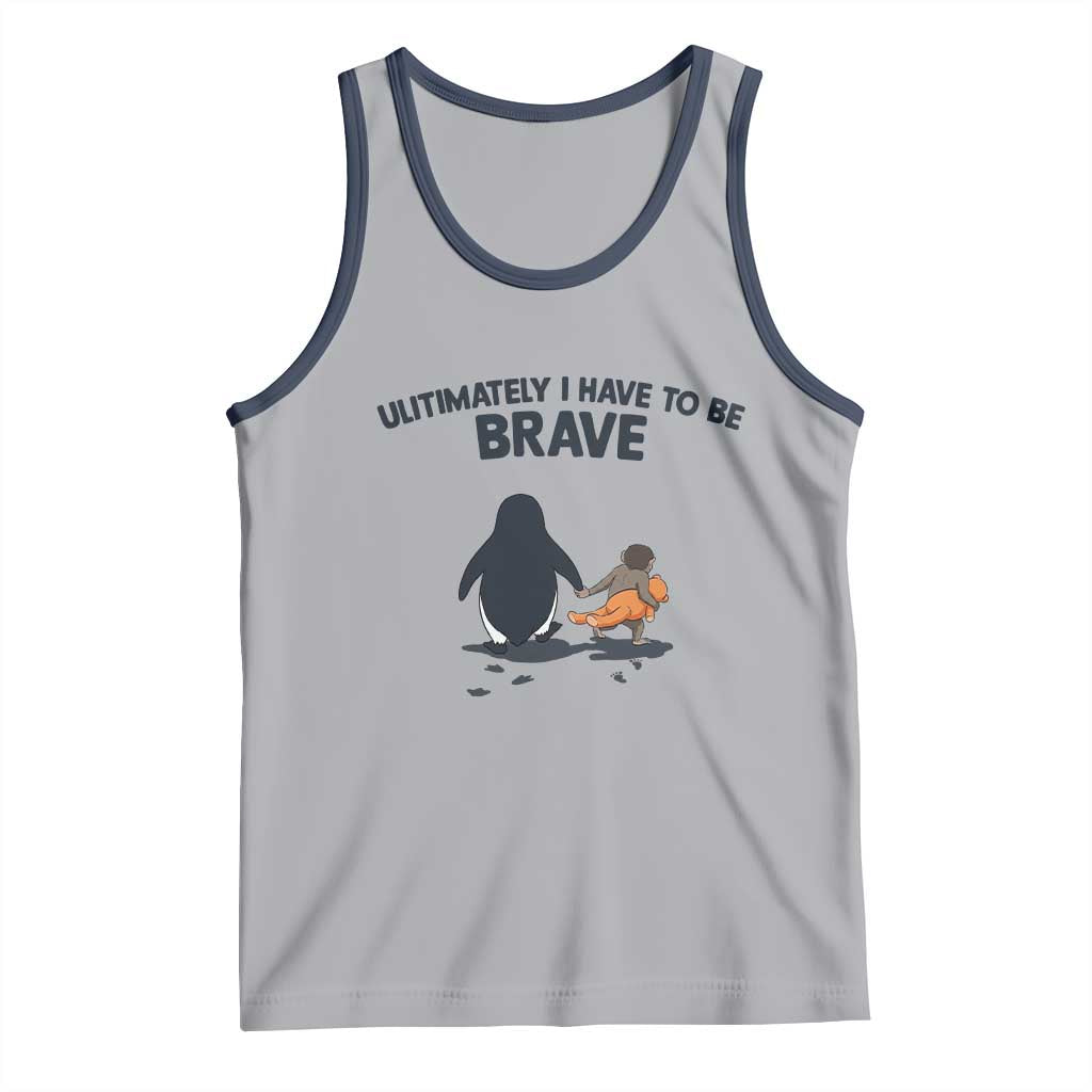 Punch Monkey And Nihilist Penguin Viral Tank Top Ultimately I Have To Be Brave TS14 Athletic Heather Navy Print Your Wear
