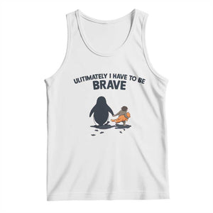 Punch Monkey And Nihilist Penguin Viral Tank Top Ultimately I Have To Be Brave TS14 White Print Your Wear