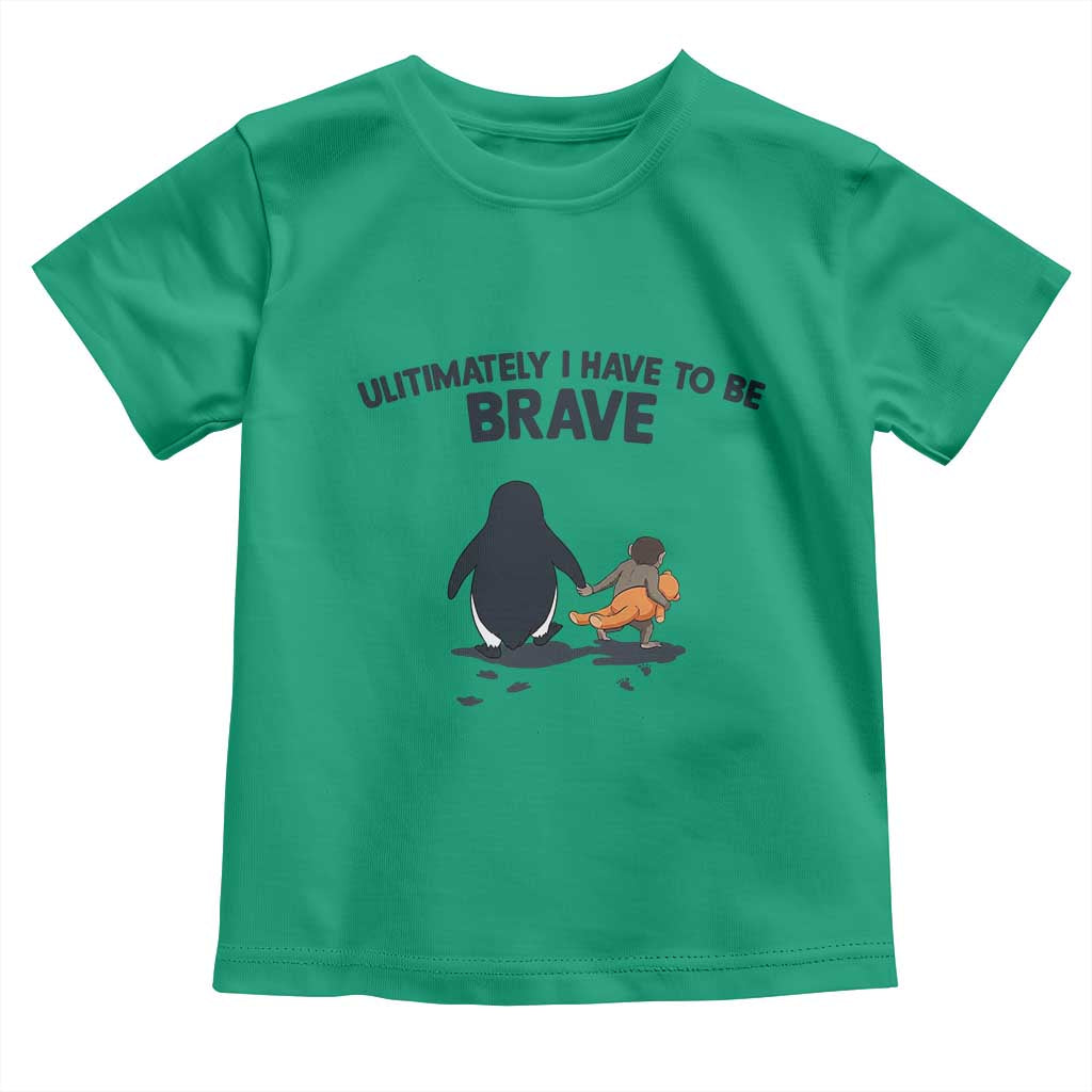 Punch Monkey And Nihilist Penguin Viral Toddler T Shirt Ultimately I Have To Be Brave TS14 Irish Green Print Your Wear