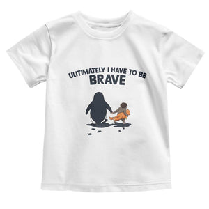 Punch Monkey And Nihilist Penguin Viral Toddler T Shirt Ultimately I Have To Be Brave TS14 White Print Your Wear