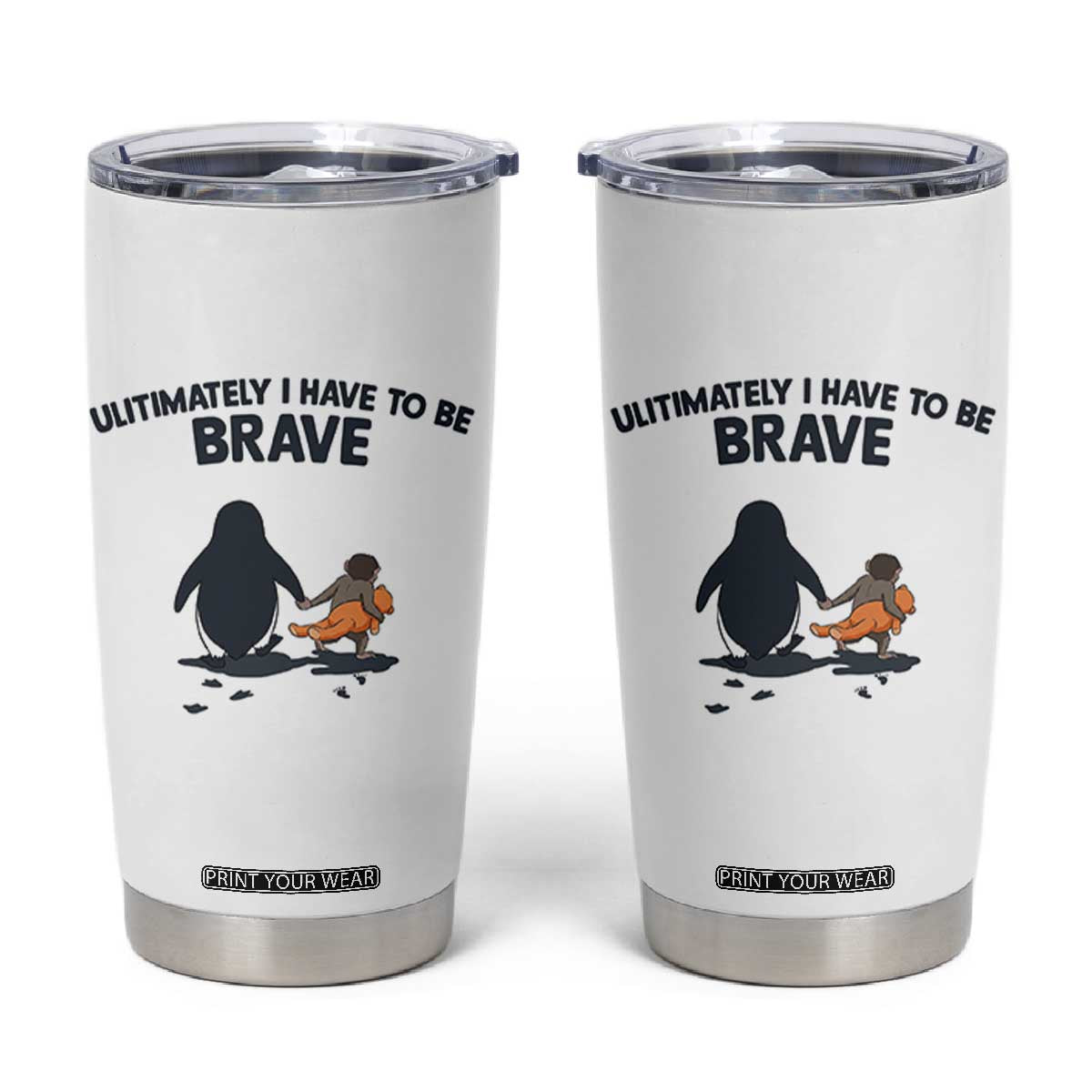 Punch Monkey And Nihilist Penguin Viral Tumbler Cup Ultimately I Have To Be Brave TS14 White Print Your Wear
