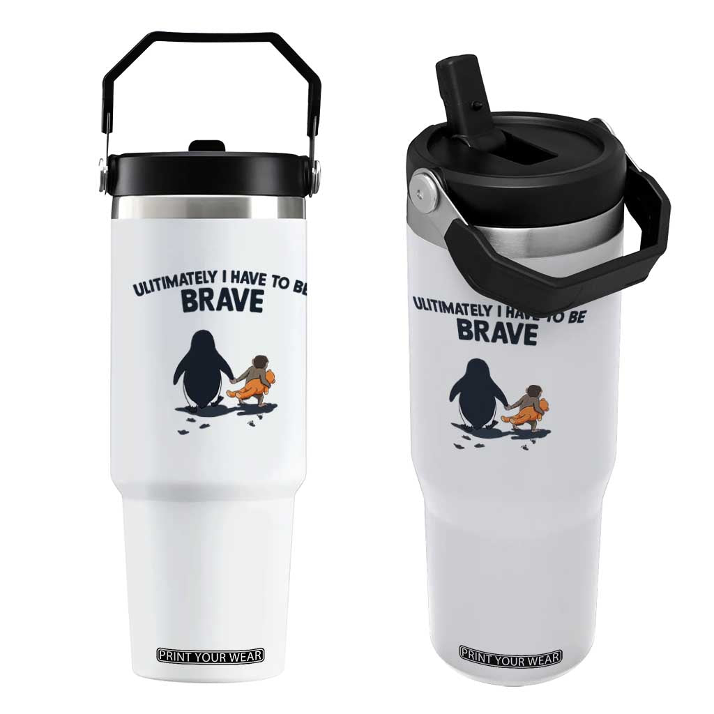 Punch Monkey And Nihilist Penguin Viral Flip Straw Tumbler Ultimately I Have To Be Brave TS14 One Size: 30 oz White Print Your Wear