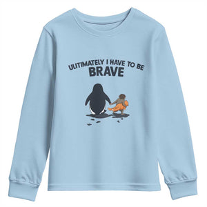 Punch Monkey And Nihilist Penguin Viral Youth Sweatshirt Ultimately I Have To Be Brave TS14 Light Blue Print Your Wear