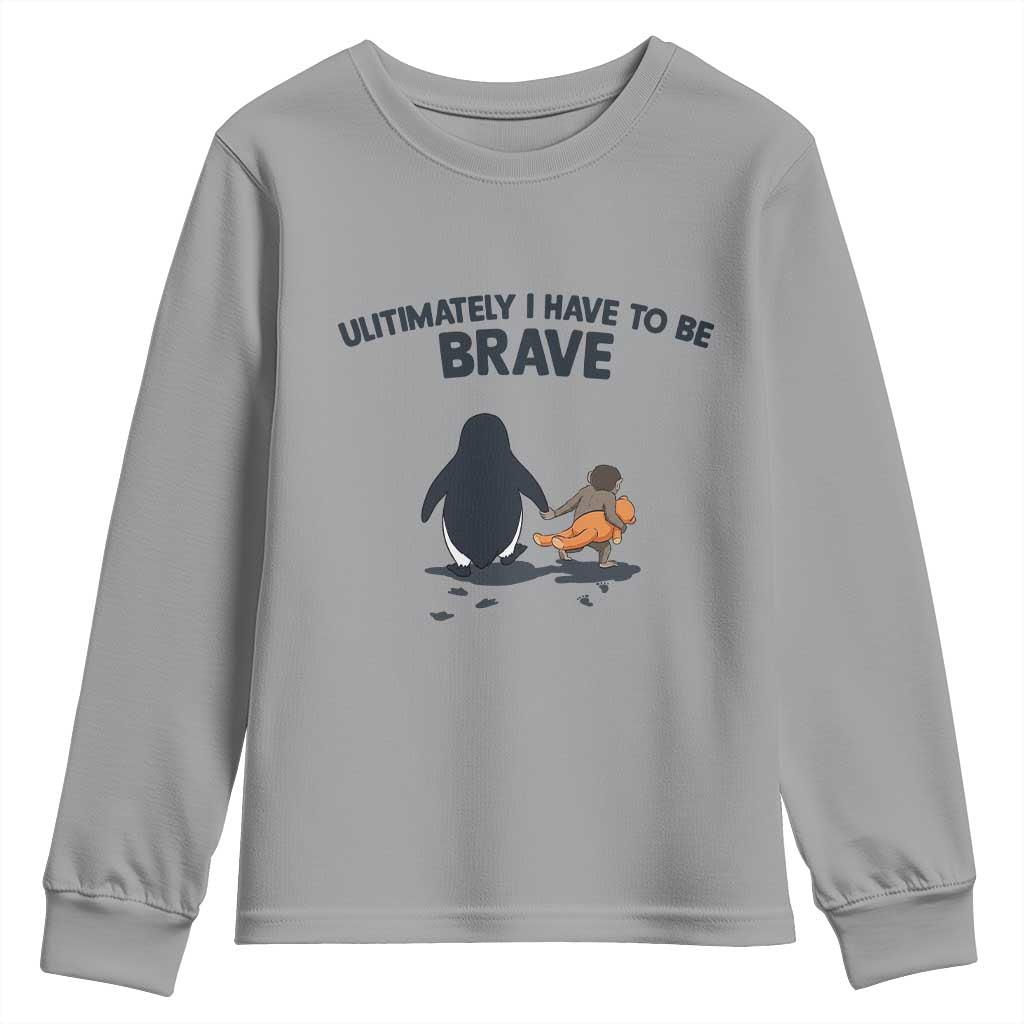 Punch Monkey And Nihilist Penguin Viral Youth Sweatshirt Ultimately I Have To Be Brave TS14 Sport Gray Print Your Wear