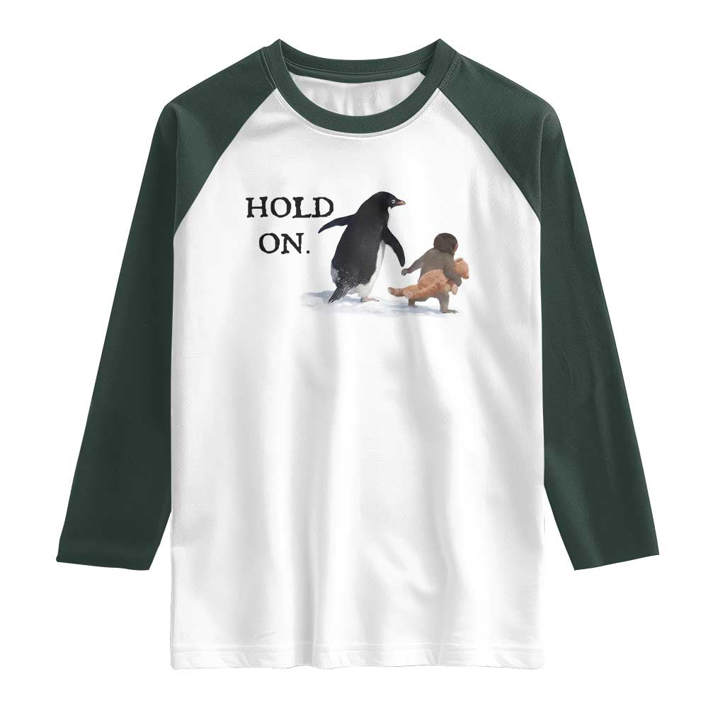 Baby Monkey Punch Viral Trend Raglan Shirt Hold On TS14 White Dark Forest Green Print Your Wear