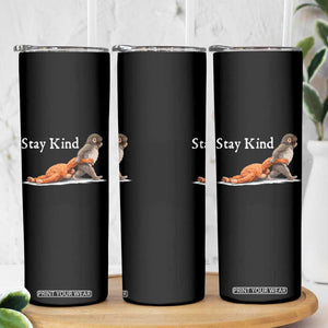Punch Monkey Viral Trend Skinny Tumbler Stay Kind TS14 Print Your Wear